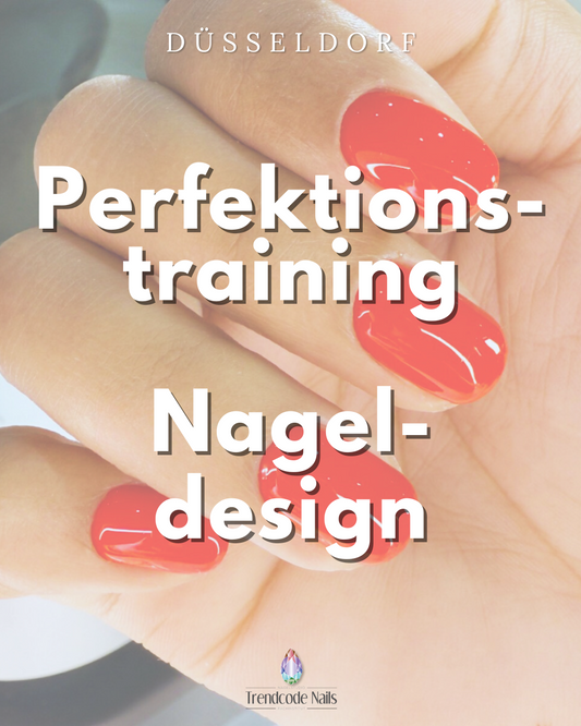 04. & 05.11. Perfektionstraining - Nageldesign Schulung in Düsseldorf